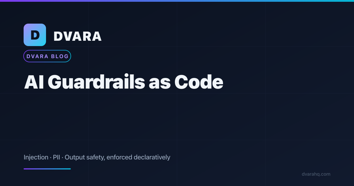 AI Guardrails as Code: Injection, PII, and Output Safety You Can Version and Test