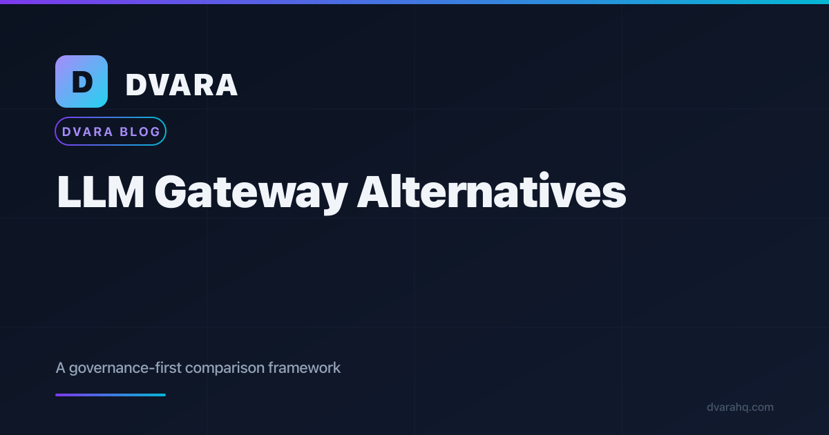LLM Gateway Alternatives: A Governance-First Comparison Framework