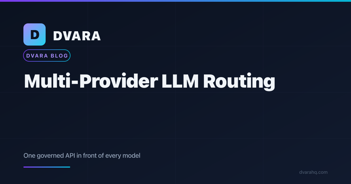 Multi-Provider LLM Routing: One Governed API in Front of Every Model